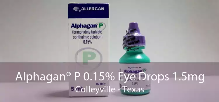 Alphagan® P 0.15% Eye Drops 1.5mg Colleyville - Texas